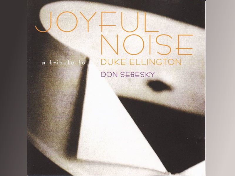 Среда джаза с Давидом Голощекиным: Don Sebesky – Joyful Noise - A Tribute To Duke Ellington